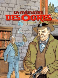 Bruno Marivain et Patrick Cothias - La Memoire Des Ogres Tome 4 : Reflexions.