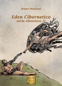 Bruno Mazzoni et Marco Maccagni - Eden cibernetico (urla silenziose 2).