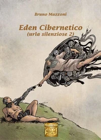 Eden cibernetico (urla silenziose 2)