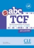 Bruno Mègre et Sébastien Portelli - ABC TCF Test de connaissance du français - TCF, TCF DAP, TCF ANF, TCF Québec. 1 CD audio
