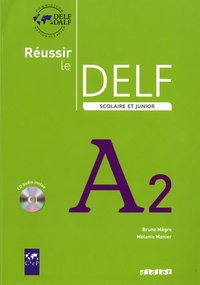 Bruno Mègre et Mélanie Monier - Réussir le DELF scolaire et junior A2. 1 CD audio