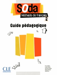 Bruno Mègre et Lucile Chapiro - Soda 2 - Guide pédagogique.