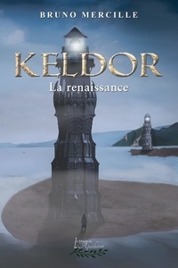 Bruno Mercille - Keldor Tome 2 - La renaissance.