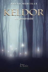 Bruno Mercille - Keldor Tome 3 - La poursuite.