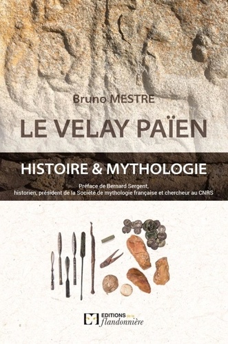 Le Velay païen. Histoire & mythologie
