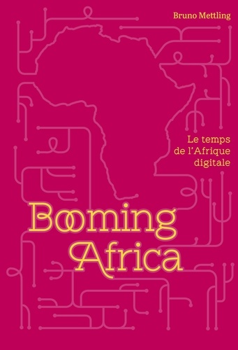 Booming Africa. Le temps de l'Afrique digitale