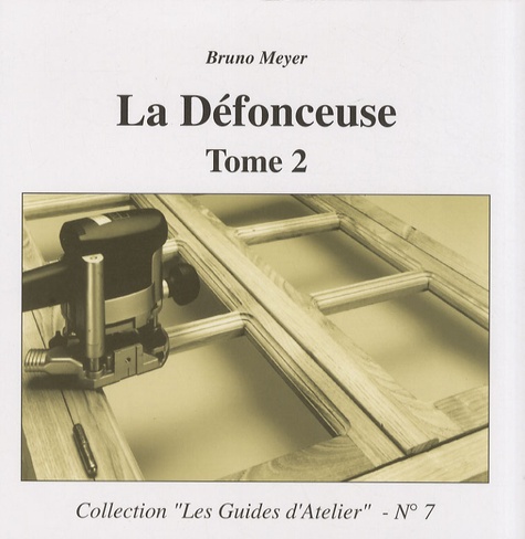 Bruno Meyer - La défonceuse - Tome 2, Techniques et astuces pour aller plus loin.