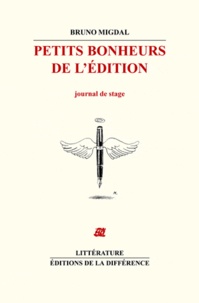 Bruno Migdal - Petits bonheurs de l'édition - Journal de stage.
