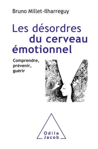 Les désordres du cerveau émotionnel