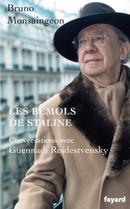 Téléchargements ebooks en ligne Les bémols de Staline  - Conversations avec Guennadi Rojdestvensky par Bruno Monsaingeon (French Edition) 9782213718552