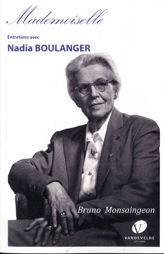 Mademoiselle. Entretiens avec Nadia Boulanger