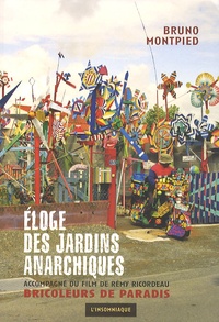 Bruno Montpied - Eloge des jardins anarchiques. 1 DVD