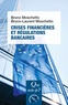 Bruno Moschetto et Bruno-Laurent Moschetto - Crises financières et régulations bancaires.
