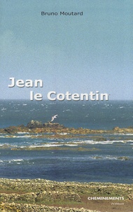 Bruno Moutard - Jean le Cotentin.