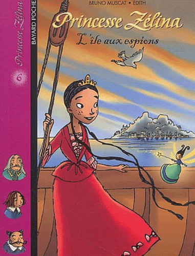 Bruno Muscat et  Edith - Princesse Zélina Tome 6 : L'île aux espions.