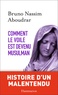 Bruno Nassim Aboudrar - Comment le voile est devenu musulman.