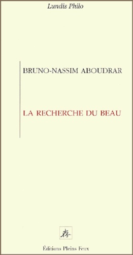 Bruno Nassim Aboudrar - La recherche du beau.