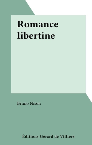 Bruno Nison - Romance libertine.
