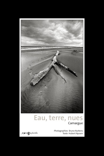 Bruno Nuttens - Eau, terre, nues - Camargue, coffret 12 photos/1 texte.