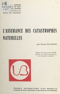 Bruno Olagnier - L'assurance des catastrophes naturelles.