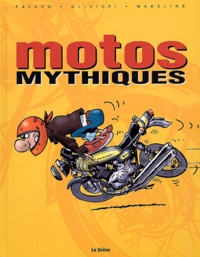 Bruno Olivieri et Pierre-Yves Madeline - Motos mythiques.