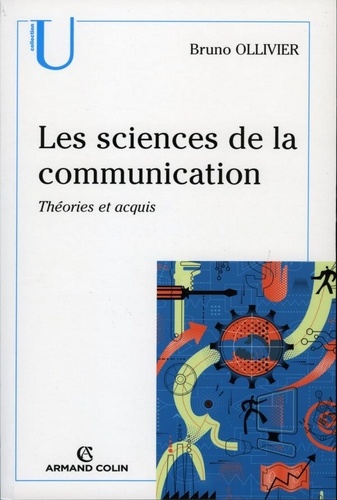 Les sciences de la communication. Théories et acquis