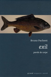 Bruno Pachent - Exil - Parole de Carpe.