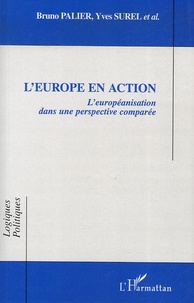Bruno Palier et Yves Surel - L'Europe en action - L'européanisation dans une perspective comparée.