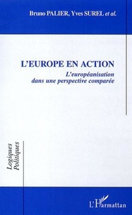 Bruno Palier et Yves Surel - L'Europe en action - L'européanisation dans une perspective comparée.