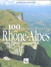 Bruno Pambour - les 100 plus belles balades en Rhône-Alpes.
