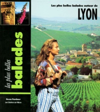 Bruno Pambour - Les Plus Belles Balades Autour De Lyon. Du Beaujolais Au Pilat, 40 Itineraires Pour Baladeurs Curieux.