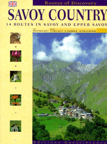 Bruno Pambour et Yves Paccalet - Savoy Country. 14 Routes In Savoy And Upper Savoy.
