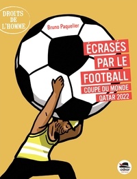 Bruno Paquelier - Ecrasés par le football.