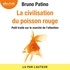 Bruno Patino - La civilisation du poisson rouge - Petit traité sur le marché de l'attention.