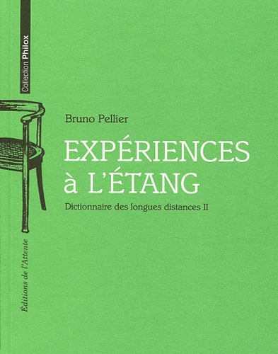 Bruno Pellier - Dictionnaire des longues distances - Tome 2, Expériences à létang.