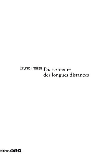 Bruno Pellier - Dictionnaire des longues distances - Tome 1, Notes de paysages.