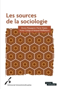 Bruno Péquignot et Pierre Tripier - Les sources de la sociologie.