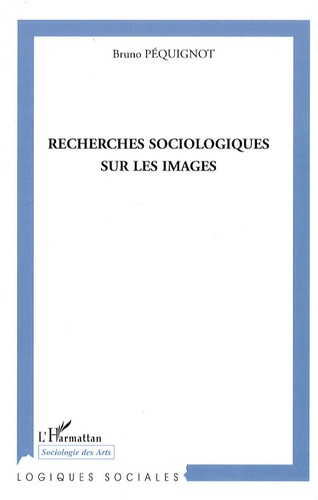 Bruno Péquignot - Recherches sociologiques sur les images.