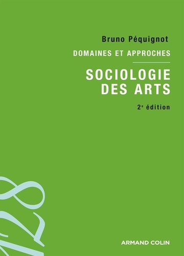Sociologie des arts. Domaines et approches