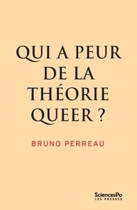 Bruno Perreau - Qui a peur de la théorie queer ?.