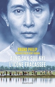 Bruno Philip - Aung San Suu Kyi - Licône fracassée.