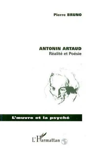 ANTONIN ARTAUD. Réalité et poésie