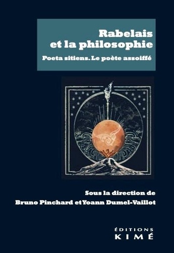 Rabelais et la philosophie. Poeta sitiens. Le poète assoiffé