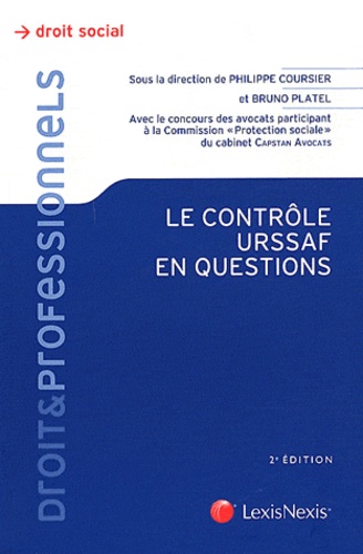 Bruno Platel et Philippe Coursier - Le contrôle URSSAF en questions.
