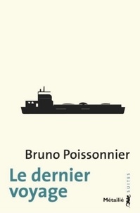 Bruno Poissonnier - Le Dernier voyage.
