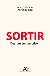 Bruno Poissonnier et Patrick Rigolet - Sortir - Des lumières en prison.