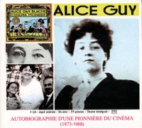 Céline Spang - Alice Guy - Autobiographie d'une pionnière du cinéma (1873-1968). 1 CD audio MP3