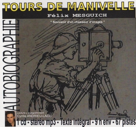 Félix Mesguich - Tours de manivelle. 1 CD audio MP3