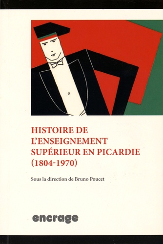 Bruno Poucet - L'enseignement supérieur en Picardie.