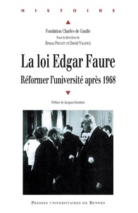Bruno Poucet et David Valence - La loi Edgar Faure - Réformer l'université après 1968.
